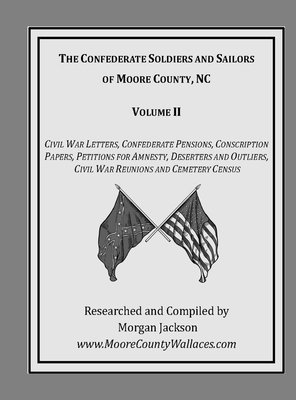 Confederate Soldiers and Sailors of Moore County, NC