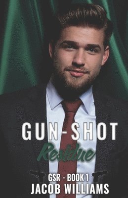 Jacob Williams - Gun-Shot Residue: GSR Book 1, Häftad