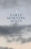 James Phoenix - Early Morning Moon, Häftad. Tillgänglighet: Lägg i varukorg