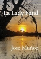 José Muñoz - La Lady Fund, Inbunden