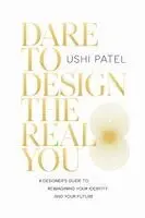 Ushi Patel - Dare to Design the Real You, Häftad. Tillgänglighet: Lägg i varukorg