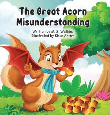 M S Watkins - Great Acorn Misunderstanding, Inbunden