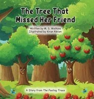 M S Watkins - Tree That Missed Her Friend, Inbunden