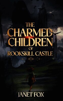 Janet Fox - Charmed Children of Rookskill Castle, Häftad