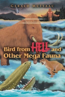 Gerald McIsaac - Bird From Hell and Other Mega Fauna, Fourth Edition, Häftad
