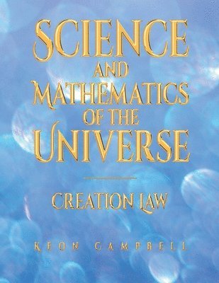 Keon Campbell - Science and Mathematics ofthe Universe, Häftad