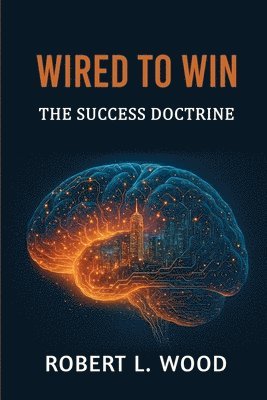 Robert Wood - Wired to Win, Häftad