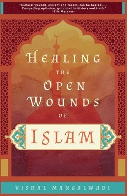 Healing the Open Wounds of Islam