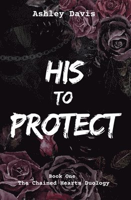 Ashley Davis - His to Protect, Häftad