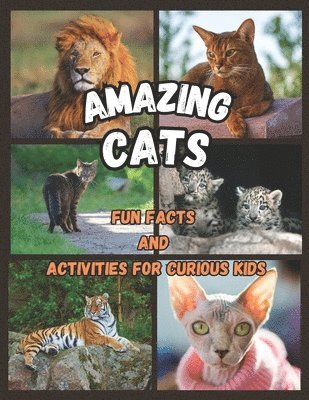 Amazing Cats - Fun Facts and Activities for Curious Kids