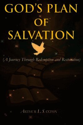 God's Plan of Salvation: A Journey Through Redemption and Restoration
