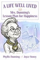 Phyllis Dunning, Joyce Storey - A Life Well Lived: Mrs. Dunning's Lesson Plan for Happiness, Häftad. Tillgänglighet: Lägg i varukorg