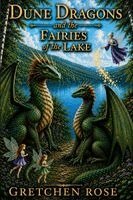 Gretchen Rose, Lauren Tompkins - DUNE DRAGONS and the FAIRIES of the LAKE, Häftad