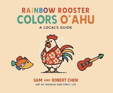 Sam Chen, Robert Chen - Rainbow Rooster Colors O'ahu, Häftad