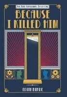 Edith Birde - Because I Killed Him, Inbunden