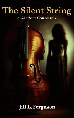 The Silent String: A Shadow Concerto Book 1