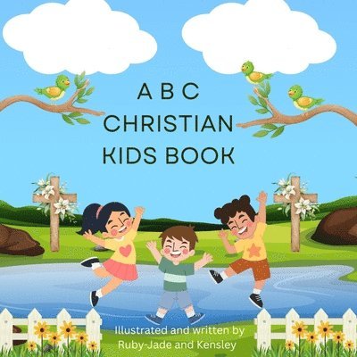 Ruby-Jade Wihare, Kensley Mohi - ABC Christian Kids Book, Häftad