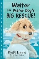 Shelbi Lynne - Walter the Water Dog's Big Rescue!, Häftad