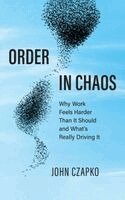 John Czapko - Order in Chaos, Inbunden