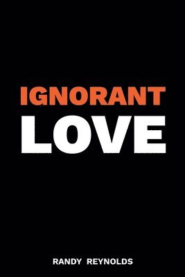 Ignorant Love