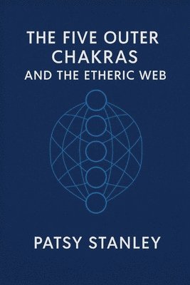 Five Outer Chakras and the Etheric Web