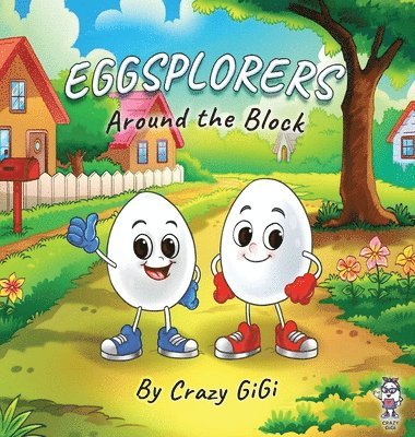 Eggsplorers Around the Block