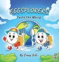Crazy Gigi - Eggsplorers Taste the World, Inbunden