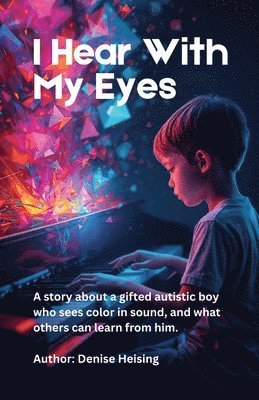 Denise Heising - I Hear With My Eyes, Häftad