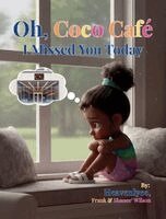 Heavenlyee Wilson, Frank Wilson, Shanee' Wilson - Oh, Coco Cafe, Inbunden