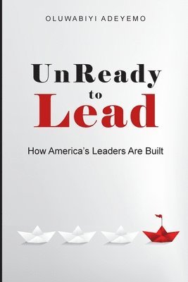 UnReady to Lead