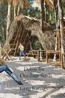 Greg Kanagy - Devos for Outdoor Souls, Häftad. Tillgänglighet: Lägg i varukorg