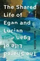 Rose Smith - The Shared Life of Egan and Lucian, Inbunden. Tillgänglighet: Kommande