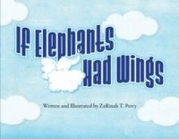 Zarinah T Perry - If Elephants Had Wings, Häftad