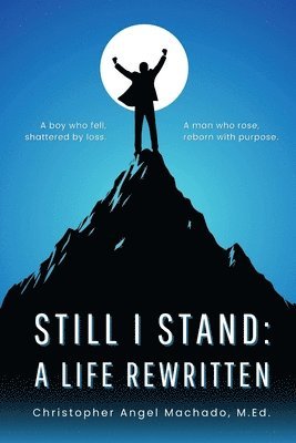 Christopher Angel Machado, Joseph Collins - Still I Stand: A Life Rewritten, Häftad