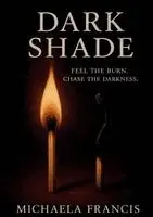 Michaela Francis - Dark Shade, Häftad. Tillgänglighet: Lägg i varukorg