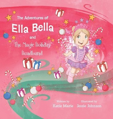 Adventures of Ella Bella and the Magic Holiday Headband