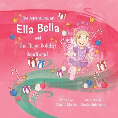 Adventures of Ella Bella and the Magic Holiday Headband