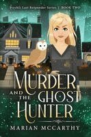Murder and the Ghost Hunter: A Paranormal Cozy Mystery