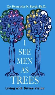 N Booth - I See Men As Trees, Inbunden