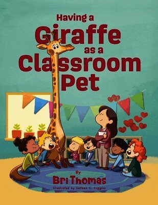 Having a Giraffe as a Classroom Pet
