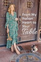 Tina M Kycynka - From My Italian Heart To Your Table, Häftad