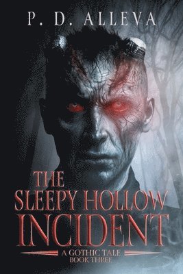 Pd Alleva - Sleepy Hollow Incident Book Three, Häftad