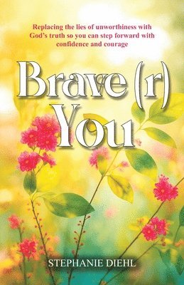 Stephanie Diehl - Brave(r) You, Häftad