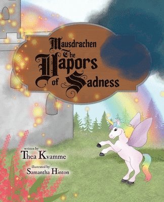 Thea Kvamme - Mausdrachen The Vapors of Sadness, Häftad