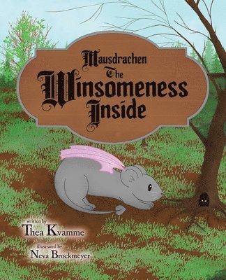 Thea Kvamme - Mausdrachen The Winsomeness Inside, Häftad