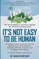 Manijeh Motaghy - It's Not Easy to Be Human, Häftad