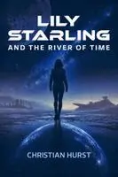 Hurst - Lily Starling and the River of Time, Häftad. Tillgänglighet: Lägg i varukorg