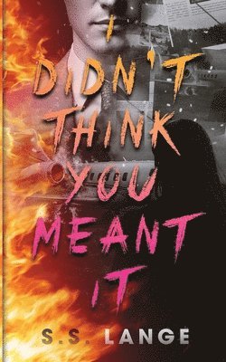 I Didn't Think You Meant It