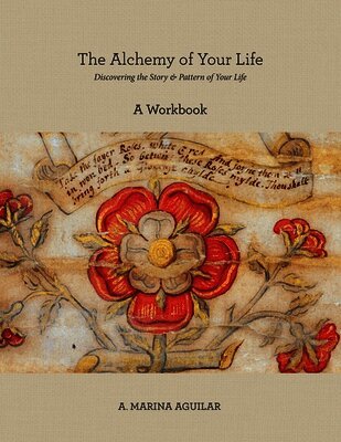 Alchemy of Your Life - A Workbook