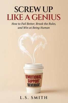 Screw Up Like a Genius